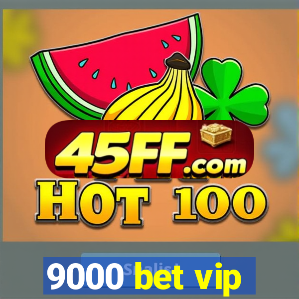 9000 bet vip